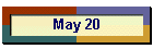 May 20